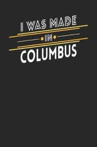 Cover of I Was Made In Columbus