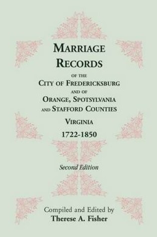 Cover of Marriage Records of the City of Fredericksburg, and of Orange, Spotsylvania, and Stafford Counties, Virginia, 1722-1850