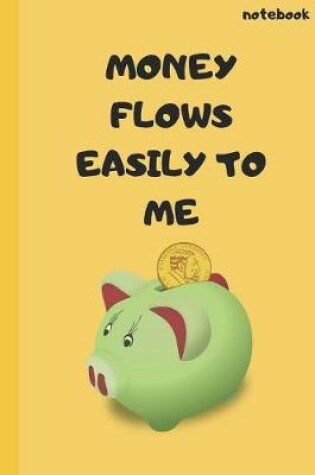Cover of Money Flows Easily To Me
