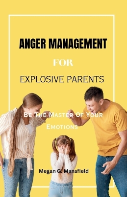 Book cover for Anger Management for Explosive Parents