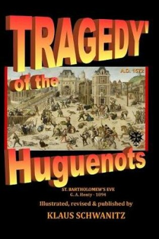 Cover of Tragedy of the Huguenots