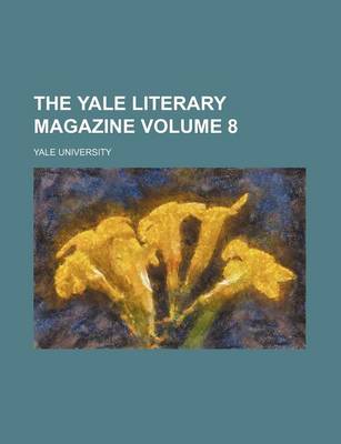 Book cover for The Yale Literary Magazine Volume 8