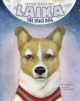 Book cover for Laika the Space Dog: First Hero in Outer Space