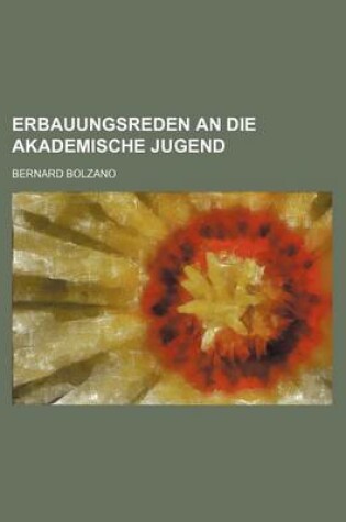 Cover of Erbauungsreden an Die Akademische Jugend