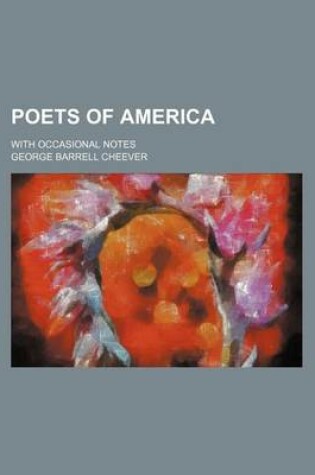 Cover of Poets of America; With Occasional Notes