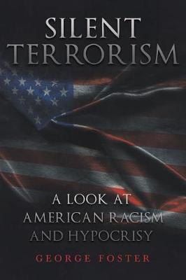 Book cover for Silent Terrorism A Look at American Racism and Hypocrisy