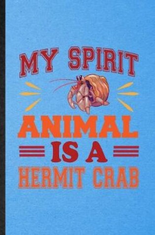 Cover of My Spirit Animal Is a Hermit Crab
