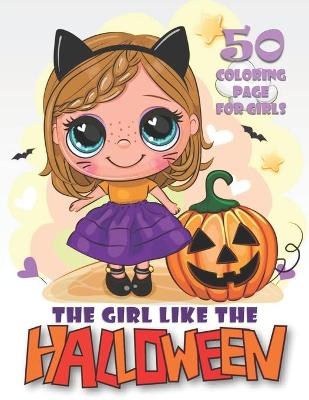 Book cover for The Girl Like The Halloween