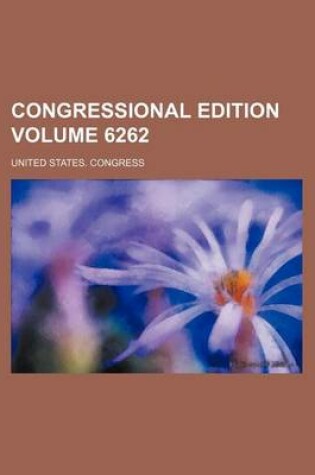 Cover of Congressional Edition Volume 6262