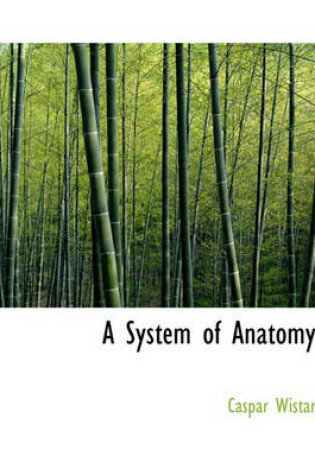 Cover of A System of Anatomy