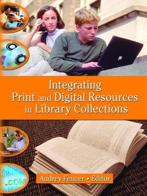 Book cover for Integrating Print and Digital Resources in Library Collections
