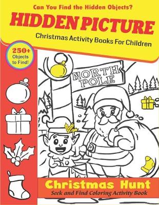 Book cover for Hidden Picture Christmas Activity Books for Children, Christmas Hunt Seek And Find Coloring Activity Book