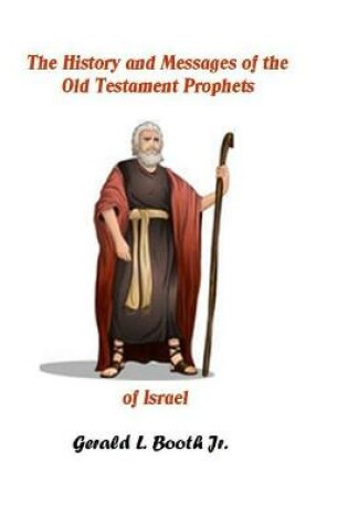 Cover of The history and messages of the Old Testament prophets of Israel