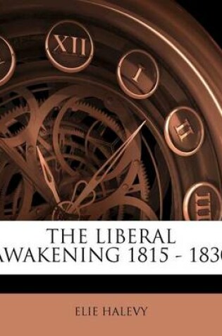 Cover of The Liberal Awakening 1815 - 1830