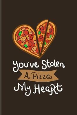 Book cover for You've Stolen A Pizza My Heart