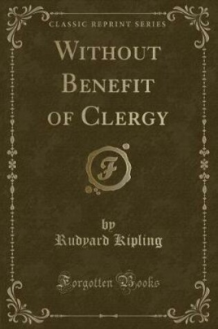 Cover of Without Benefit of Clergy (Classic Reprint)