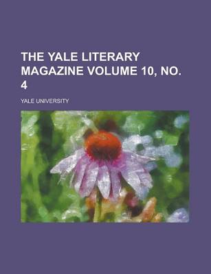 Book cover for The Yale Literary Magazine Volume 10, No. 4