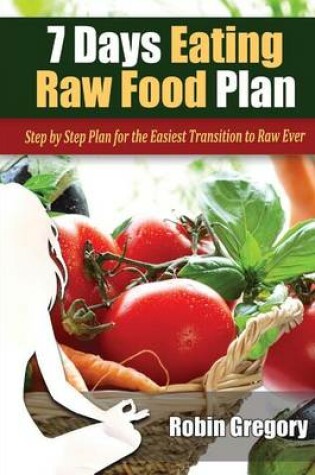 Cover of 7 Days Eating Raw Food Plan