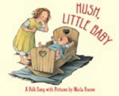 Book cover for Hush, Little Baby: A Folk Song with Pictures