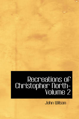 Book cover for Recreations of Christopher North- Volume 2