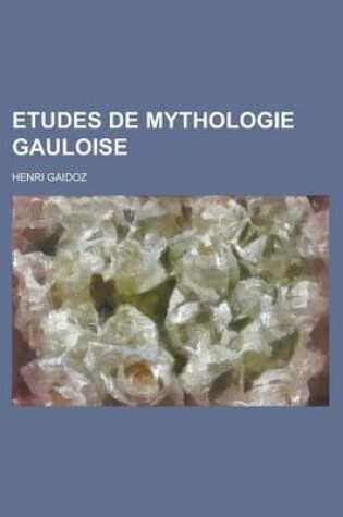 Cover of Etudes de Mythologie Gauloise