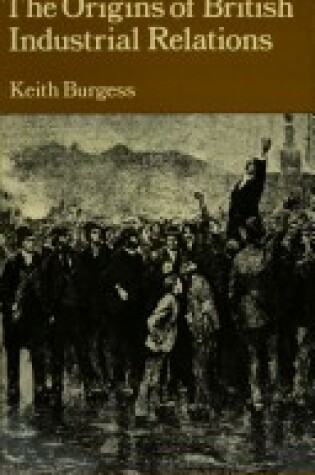 Cover of Origins of British Industrial Relations