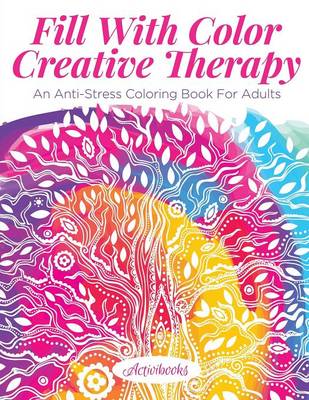 Book cover for Fill With Color Creative Therapy