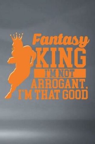 Cover of Fantasy King I'm Not Arrogant I'm That Good