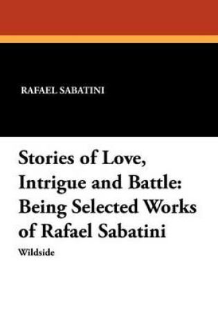 Cover of Stories of Love, Intrigue and Battle