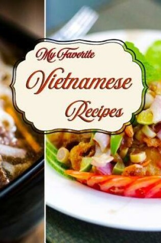 Cover of My Favorite Vietnamese Recipes