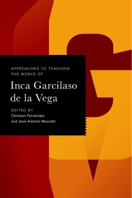 Cover of Approaches to Teaching the Works of Inca Garcilaso de la Vega