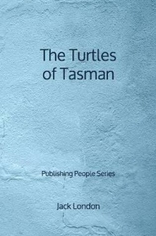 Cover of The Turtles of Tasman - Publishing People Series