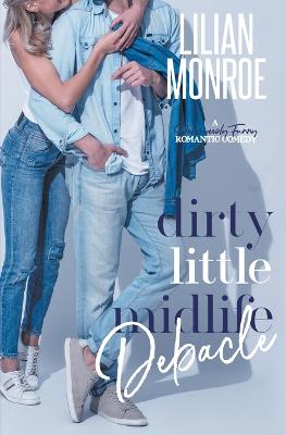 Book cover for Dirty Little Midlife Debacle