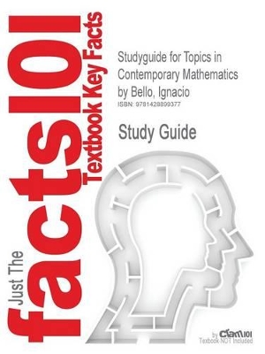 Book cover for Studyguide for Topics in Contemporary Mathematics by Bello, Ignacio, ISBN 9780618775248
