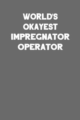 Book cover for World's Okayest Impregnator Operator