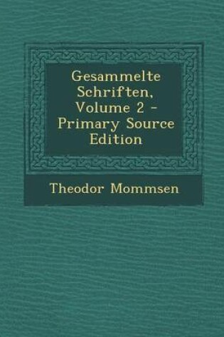 Cover of Gesammelte Schriften, Volume 2 - Primary Source Edition