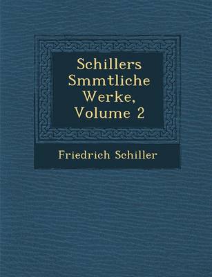 Book cover for Schillers S Mmtliche Werke, Volume 2