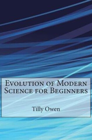 Cover of Evolution of Modern Science for Beginners