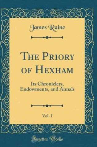 Cover of The Priory of Hexham, Vol. 1