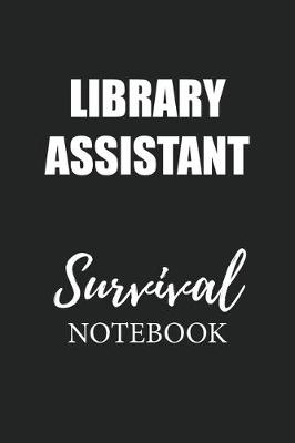 Book cover for Library Assistant Survival Notebook