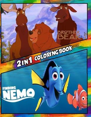 Book cover for 2 in 1 Coloring Book Brother Bear and Finding Nemo