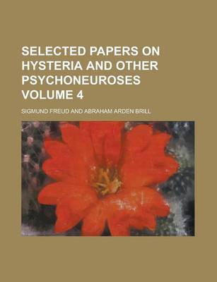 Book cover for Selected Papers on Hysteria and Other Psychoneuroses Volume 4