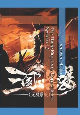 Book cover for The Three Kingdoms Unparalleled System - 3