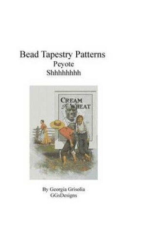 Cover of Bead Tapestry Patterns Peyote Shhhhhhhh