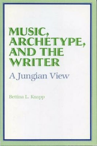 Cover of Music, Archetype and the Writer