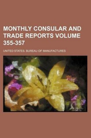 Cover of Monthly Consular and Trade Reports Volume 355-357