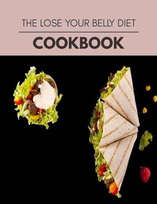 Book cover for The Lose Your Belly Diet Cookbook