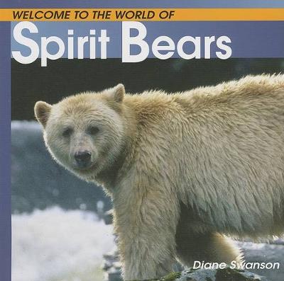 Cover of Welcome to the World of Spirit Bears