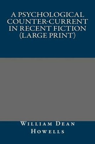 Cover of A Psychological Counter-Current in Recent Fiction (Large Print)