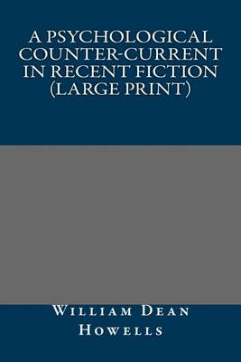 Book cover for A Psychological Counter-Current in Recent Fiction (Large Print)